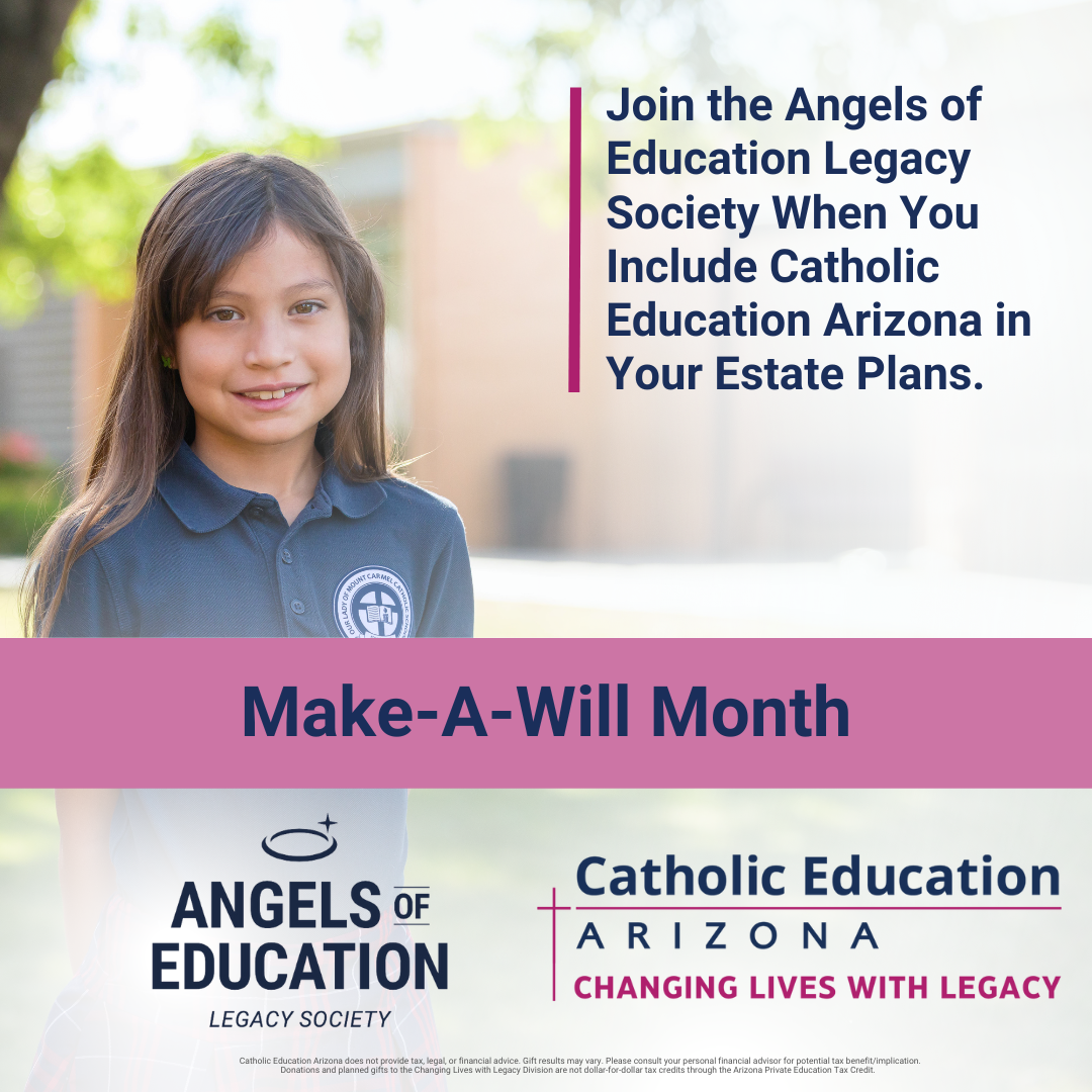 Embracing Your Legacy: Make-a-Will Month with Catholic Education Arizona